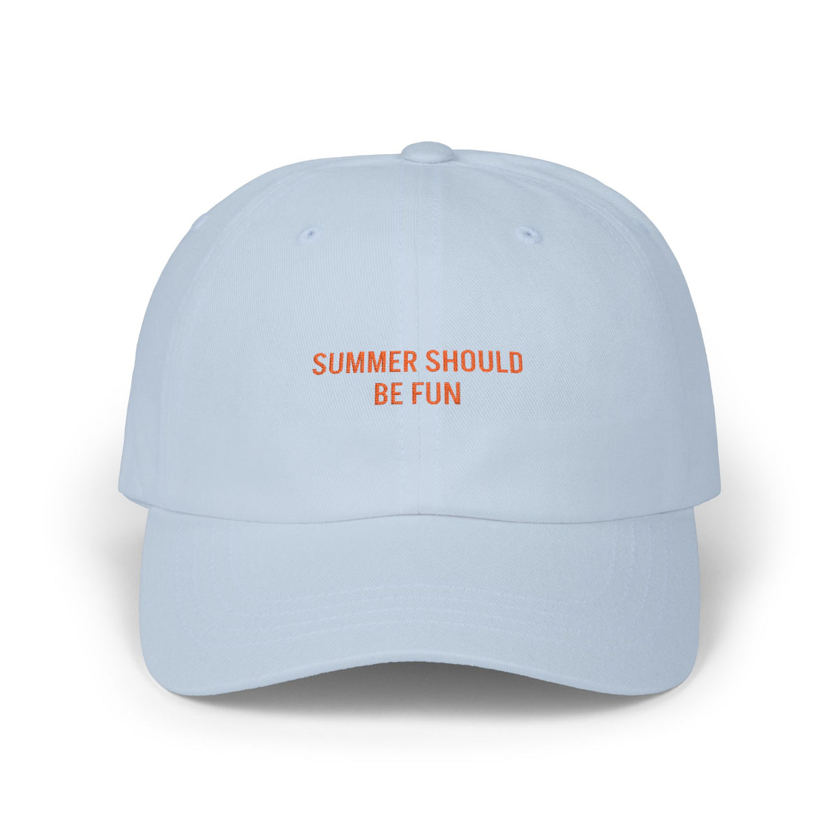 Summer Should Be Fun - Embroidered Classic Dad Cap