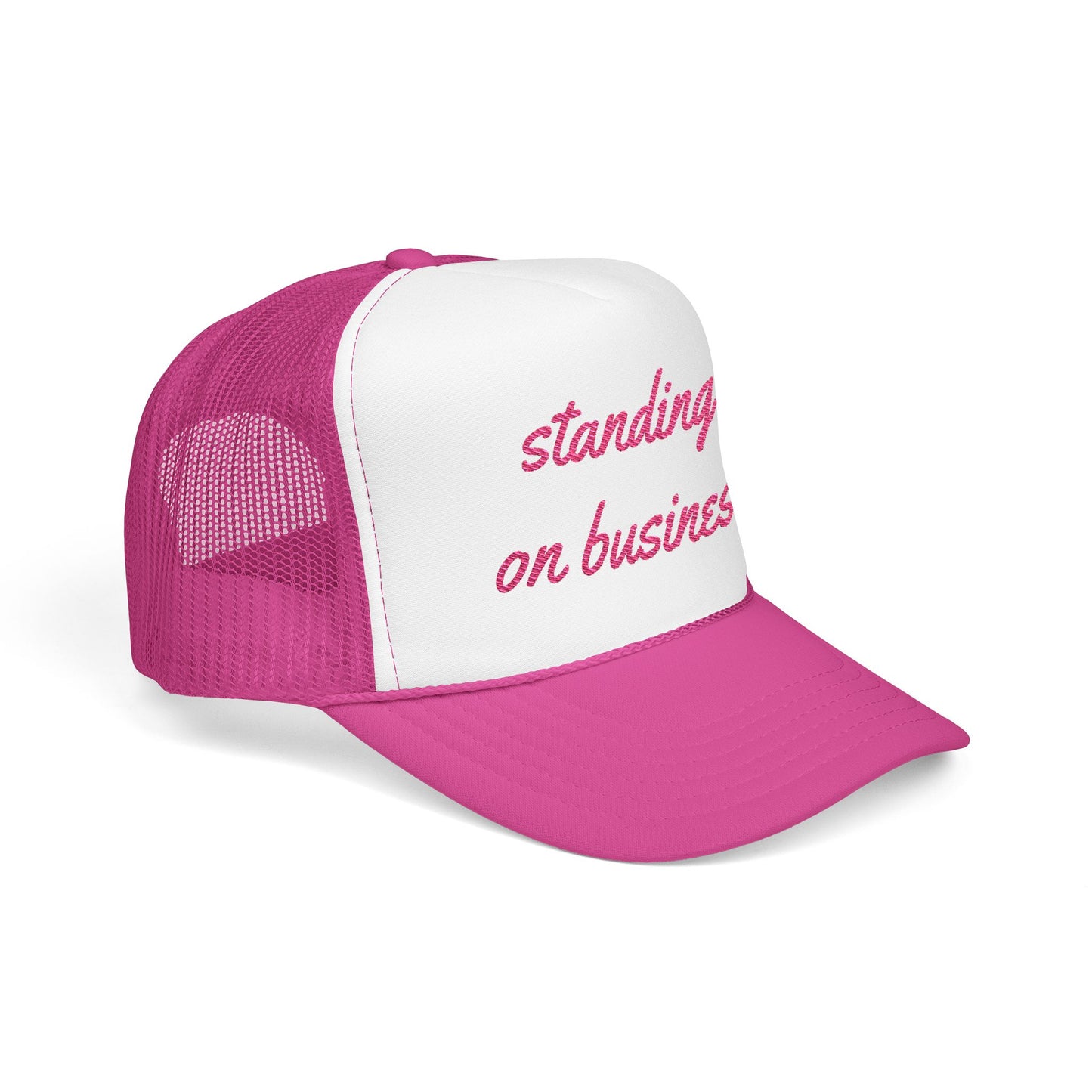 "Standing on Business" - Embroidered Foam Trucker Hat