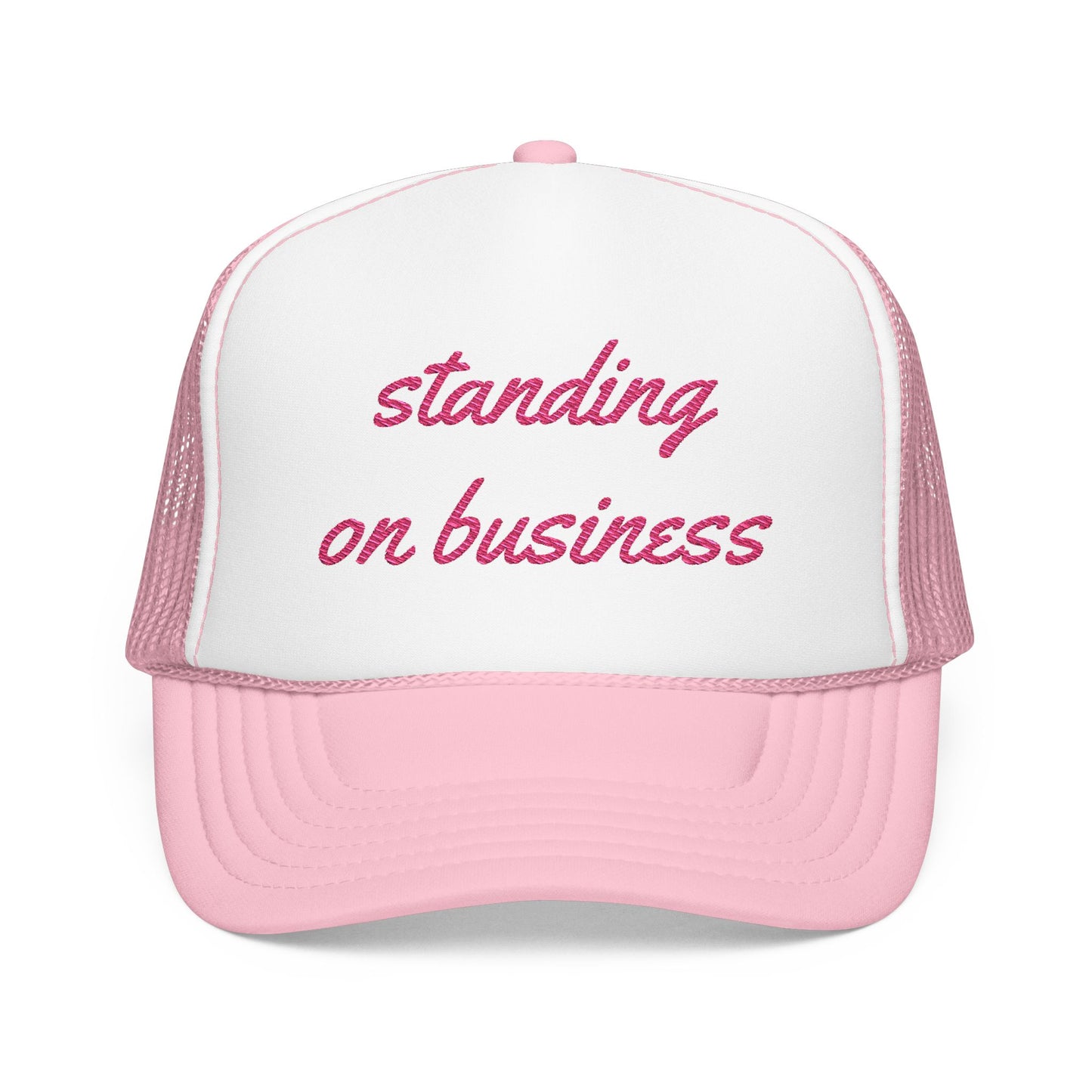 "Standing on Business" - Embroidered Foam Trucker Hat